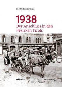 1938: Der Anschluss in den Bezirken Tirols