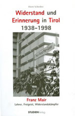 Widerstand und Erinnerung in Tirol 1938-1998